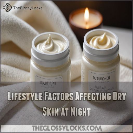 Lifestyle Factors Affecting Dry Skin at Night