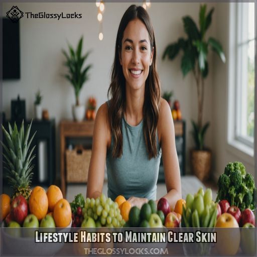 Lifestyle Habits to Maintain Clear Skin