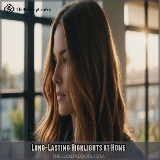 Long-Lasting Highlights at Home