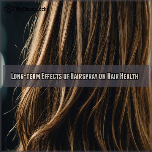 Long-term Effects of Hairspray on Hair Health