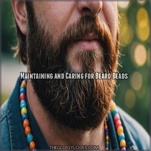 Maintaining and Caring for Beard Beads