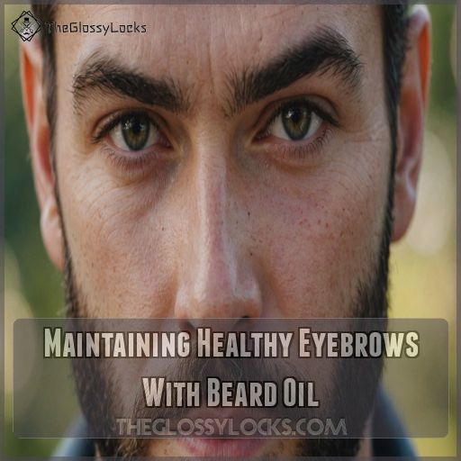 Maintaining Healthy Eyebrows With Beard Oil