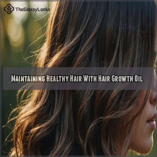 Maintaining Healthy Hair With Hair Growth Oil