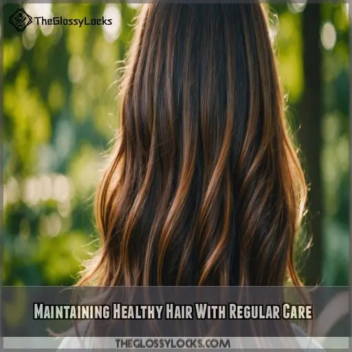 Maintaining Healthy Hair With Regular Care