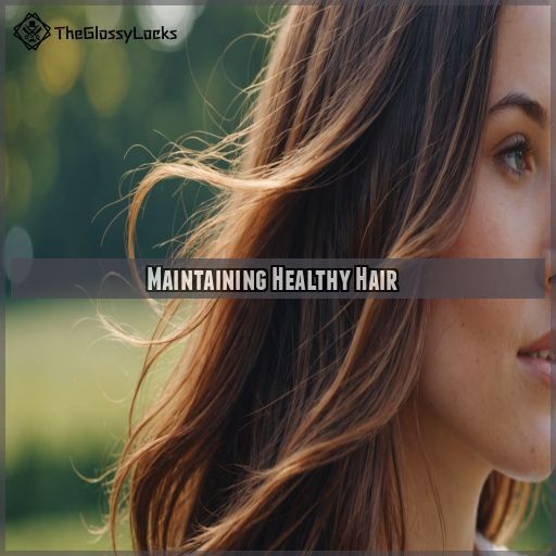 Maintaining Healthy Hair