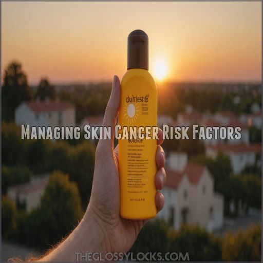 Managing Skin Cancer Risk Factors