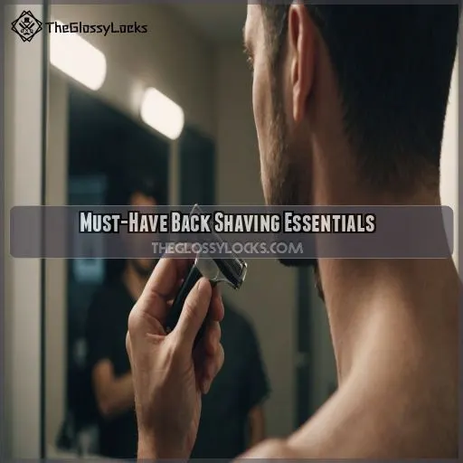 Must-Have Back Shaving Essentials