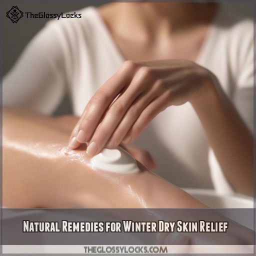 Natural Remedies for Winter Dry Skin Relief