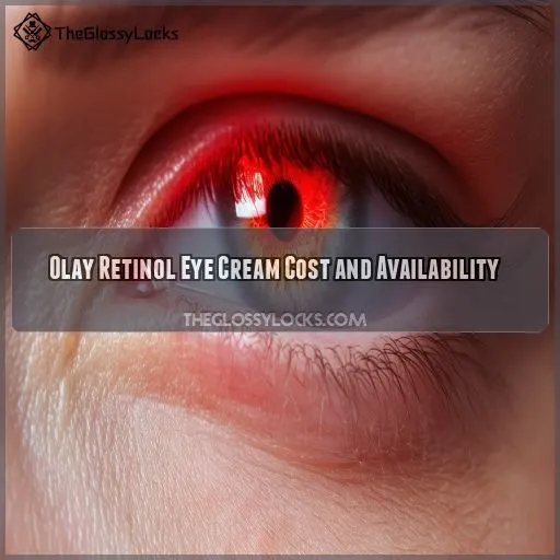 Olay Retinol Eye Cream Cost and Availability