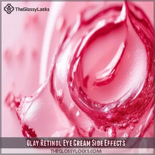 Olay Retinol Eye Cream Side Effects