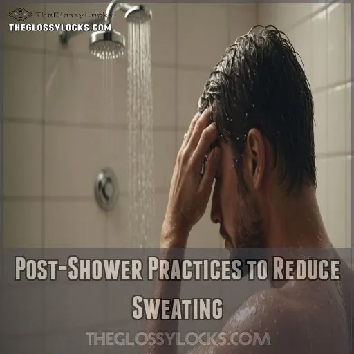 Post-Shower Practices to Reduce Sweating