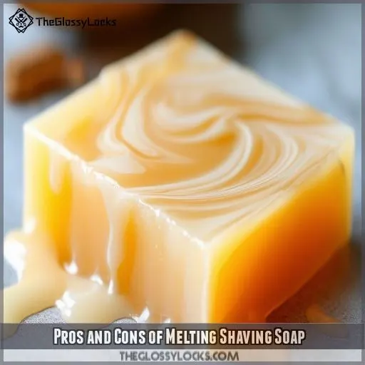 Pros and Cons of Melting Shaving Soap