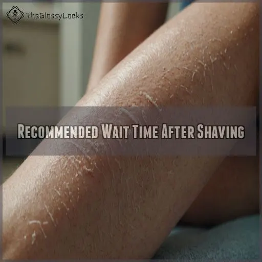 Recommended Wait Time After Shaving