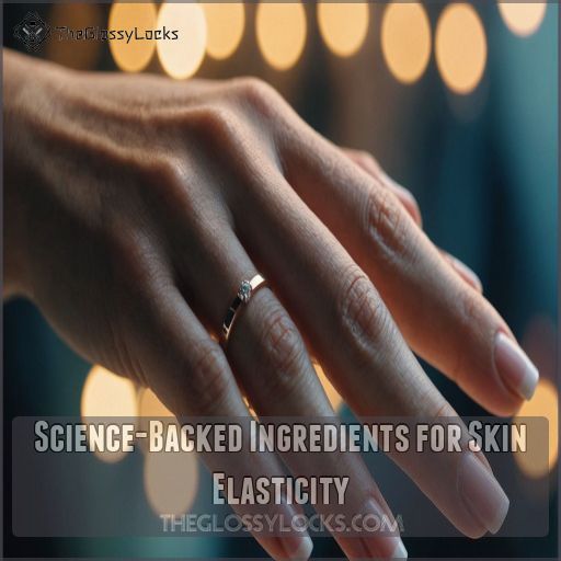 Science-Backed Ingredients for Skin Elasticity