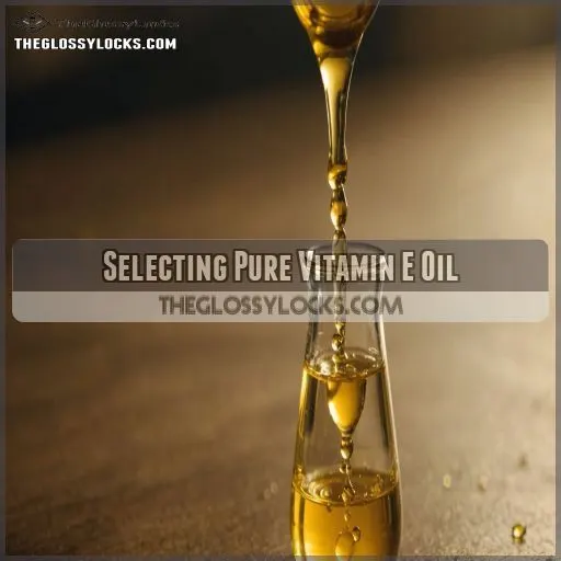 Selecting Pure Vitamin E Oil