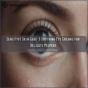 Sensitive skin care products for sensitive eyes