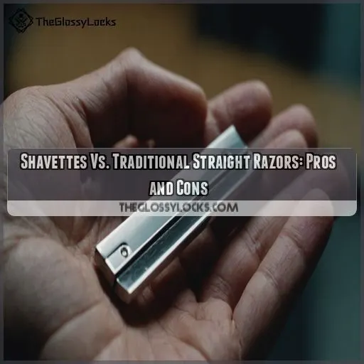 Shavettes Vs. Traditional Straight Razors: Pros and Cons