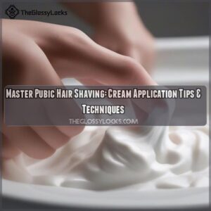 Shaving Cream Application for Shaving Pubic Hair