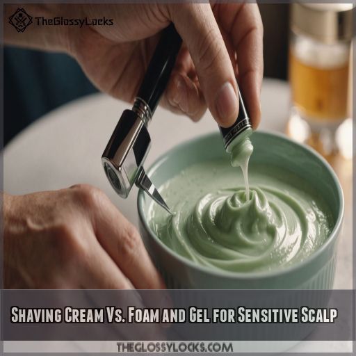 Shaving Cream Vs. Foam and Gel for Sensitive Scalp