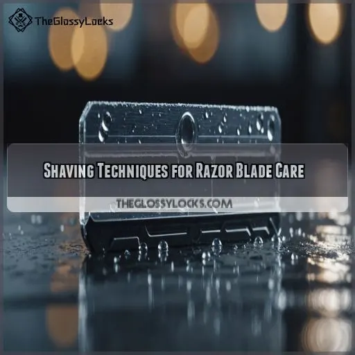 Shaving Techniques for Razor Blade Care