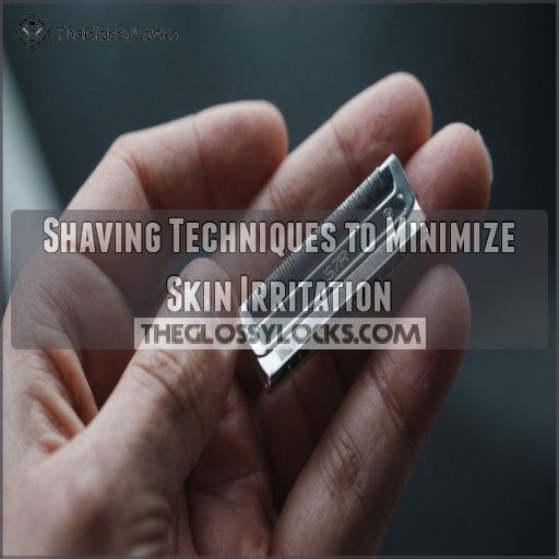 Shaving Techniques to Minimize Skin Irritation