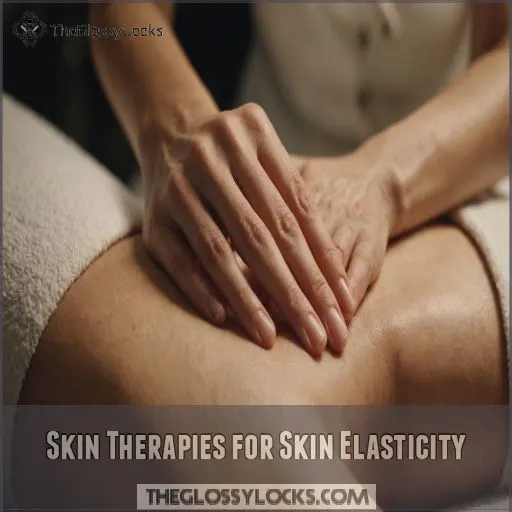 Skin Therapies for Skin Elasticity