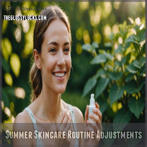 Summer Skincare Routine Adjustments