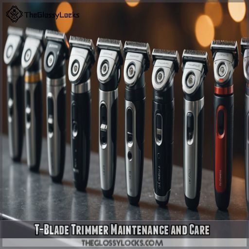 T-Blade Trimmer Maintenance and Care