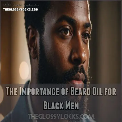 The Importance of Beard Oil for Black Men