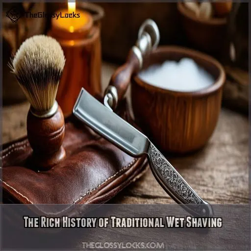 The Rich History of Traditional Wet Shaving