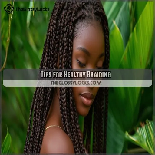 Tips for Healthy Braiding