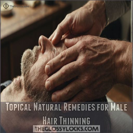 Topical Natural Remedies for Male Hair Thinning