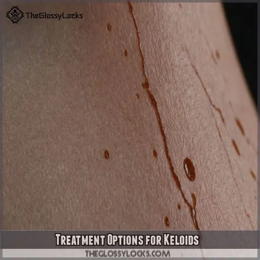 Treatment Options for Keloids