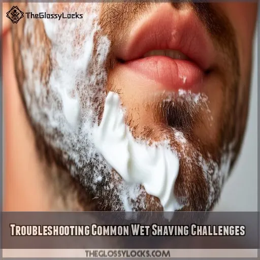 Troubleshooting Common Wet Shaving Challenges