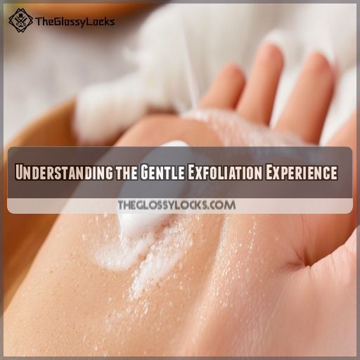 Understanding the Gentle Exfoliation Experience