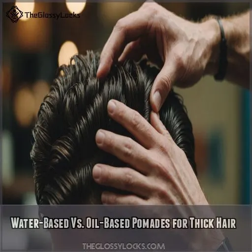 Water-Based Vs. Oil-Based Pomades for Thick Hair