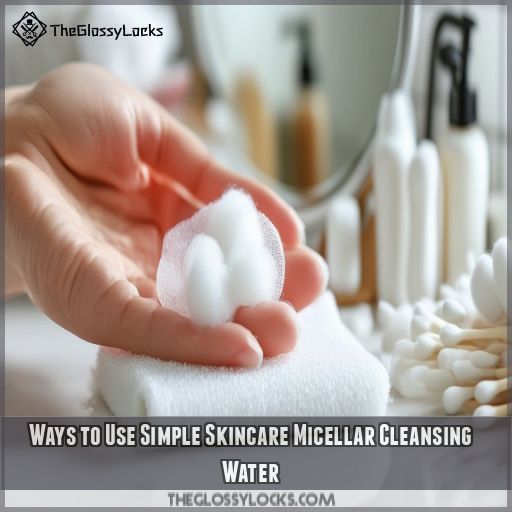 Ways to Use Simple Skincare Micellar Cleansing Water