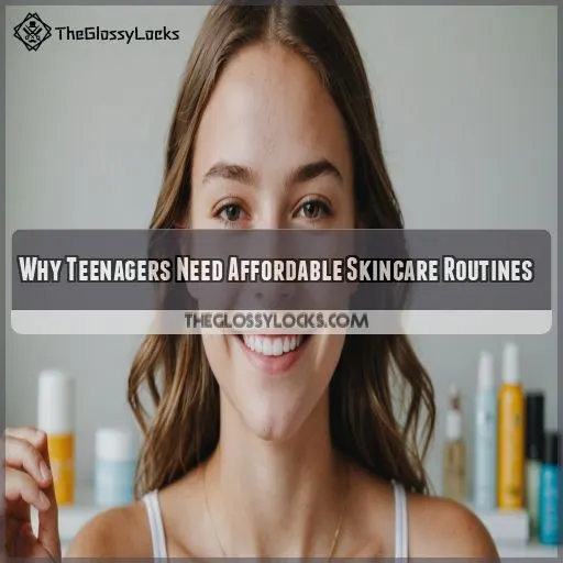 Why Teenagers Need Affordable Skincare Routines