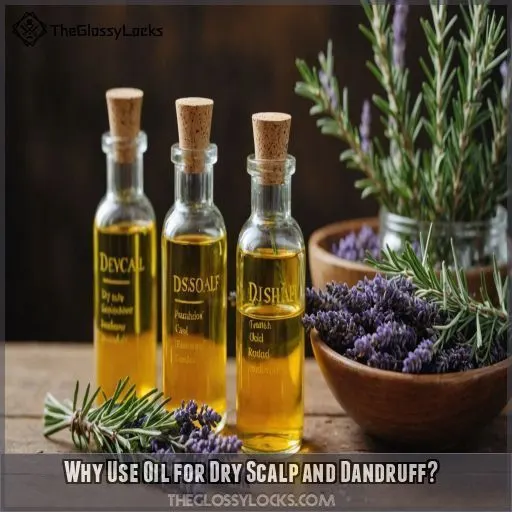 Why Use Oil for Dry Scalp and Dandruff