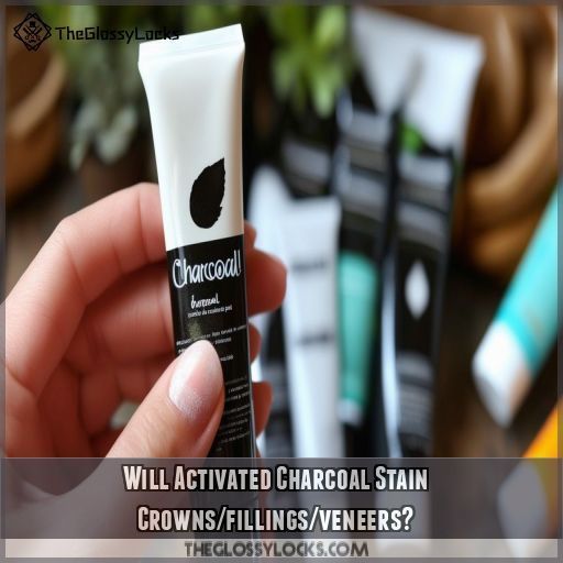 Will Activated Charcoal Stain Crowns/fillings/veneers