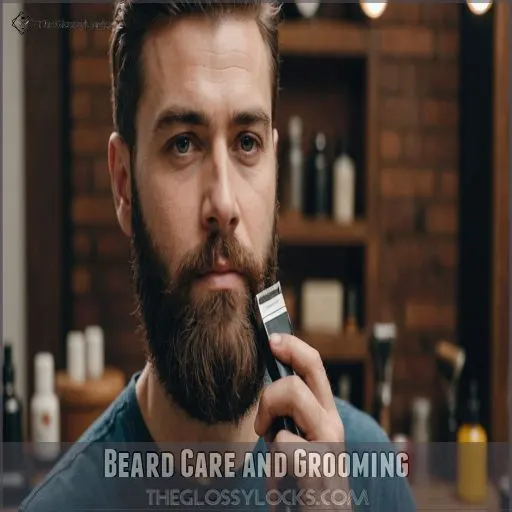 Beard Care and Grooming