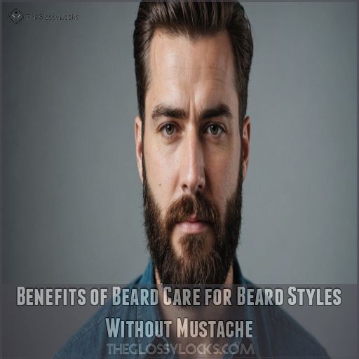 Benefits of Beard Care for Beard Styles Without Mustache