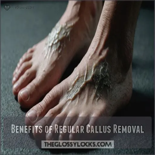 Benefits of Regular Callus Removal