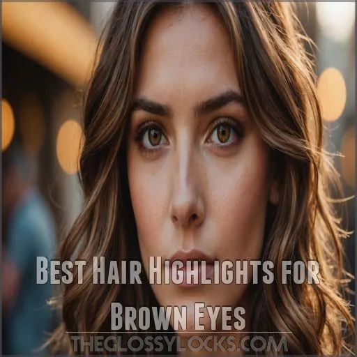 Best Hair Highlights for Brown Eyes