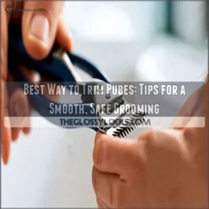 best way to trim pubes