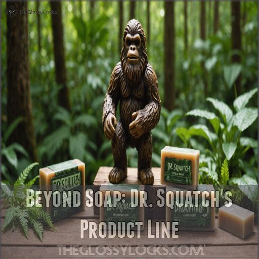 Beyond Soap: Dr. Squatch