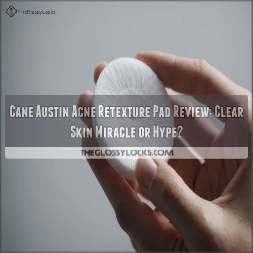 cane austin acne retexture pad review