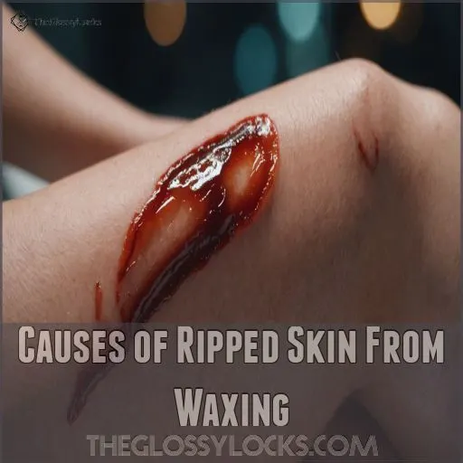 Causes of Ripped Skin From Waxing