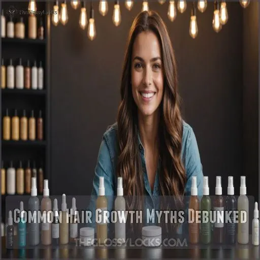 Common Hair Growth Myths Debunked