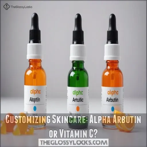 Customizing Skincare: Alpha Arbutin or Vitamin C